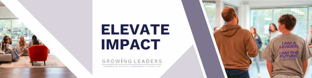 Elevate Impact - Growing Leaders powered by Maxwell Leadership Foundation